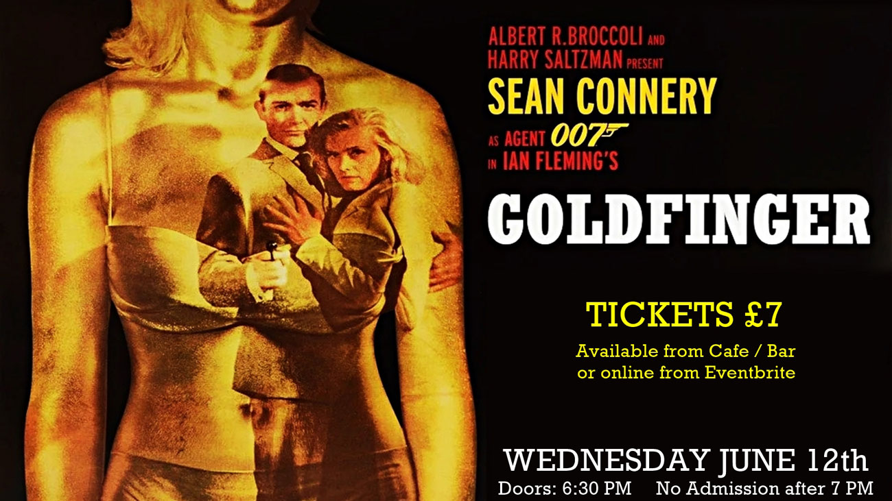 Goldfinger at FSC Film Club Dunfermline